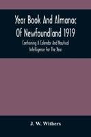 Year Book And Almanac Of Newfoundland 1919; Containing A Calendar And Nautical Intelligence For The Year