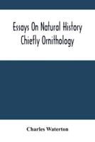Essays On Natural History : Chiefly Ornithology