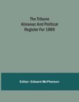 The Tribune Almanac And Political Register For 1889