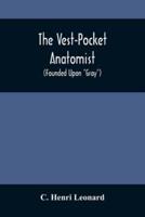 The Vest-Pocket Anatomist; (Founded Upon "Gray")