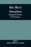 Who'S Who In Pennsylvania; A Biographical Dictionary Of Contemporaries