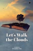 Let's Walk the Clouds