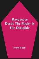 Dangerous Deeds The Flight in the Dirigible