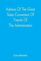 Address Of The Great State Convention Of Friends Of The Administration, Assembled At The Capitol In Concord, June 12, 1828 : With The Speech Of Mr. Bartlett, In Reply To The Charges Which Have Been Made Against Mr. Adams
