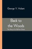 Back to the Woods: The Story of a Fall from Grace