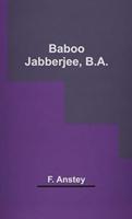 Baboo Jabberjee, B.A.