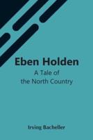 Eben Holden: A Tale Of The North Country