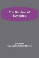 The Bacchae of Euripides