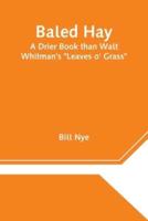 Baled Hay: A Drier Book than Walt Whitman's "Leaves o' Grass"