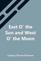 East O' The Sun And West O' The Moon