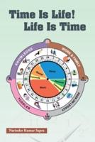 TIME IS LIFE! LIFE IS TIME