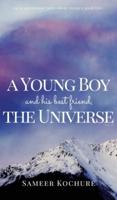 A Young Boy And His Best Friend, The Universe. Vol. II: An Inspirational, New-Age, Spiritual Story