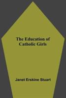 The Education Of Catholic Girls