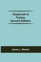 Daybreak in Turkey Second Edition