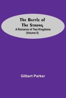 The Battle Of The Strong; A Romance Of Two Kingdoms (Volume Ii)