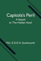 Capitola's Peril; A Sequel to 'The Hidden Hand'