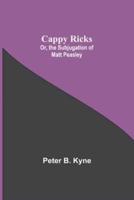 Cappy Ricks; Or, the Subjugation of Matt Peasley