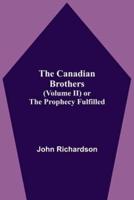 The Canadian Brothers (Volume Ii) Or The Prophecy Fulfilled