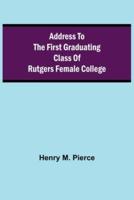 Address to the First Graduating Class of Rutgers Female College