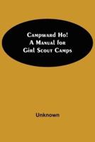 Campward Ho! A Manual For Girl Scout Camps