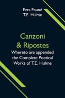 Canzoni & Ripostes; Whereto are appended the Complete Poetical Works of T.E. Hulme