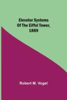 Elevator Systems of the Eiffel Tower, 1889