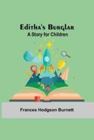 Editha'S Burglar: A Story For Children
