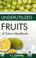Underutilized Fruits: A Colour Handbook