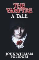 The Vampyre : A Tale