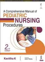 A Comprehensive Manual of Pediatric Nursing Procedures