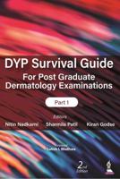 DYP Survival Guide for Post Graduate Dermatology Examinations: Part 1