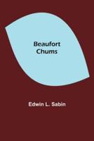 Beaufort Chums