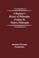 A Beginner's History of Philosophy (Volume II): Modern Philosophy