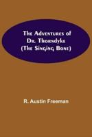 The Adventures of Dr. Thorndyke; (The Singing Bone)