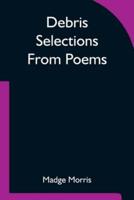 Debris Selections From Poems