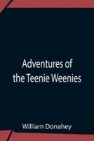 Adventures Of The Teenie Weenies