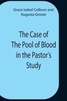 The Case Of The Pool Of Blood In The Pastor'S Study