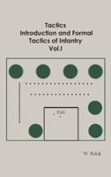 Tactics, Introduction and Formal Tactics of Infantry Vol.I
