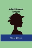 An Englishwoman in Angora