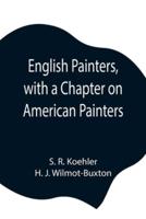 English Painters, with a Chapter on American Painters