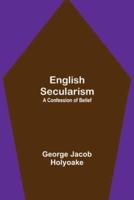 English Secularism: A Confession of Belief