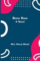 Bessy Rane: A Novel