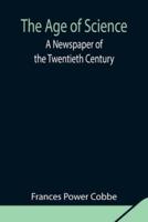 The Age of Science: A Newspaper of the Twentieth Century