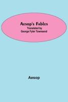 Aesop's Fables; Translated by George Fyler Townsend