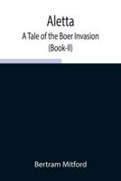 Aletta: A Tale of the Boer Invasion (Book-II)