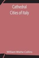 Cathedral Cities of Italy