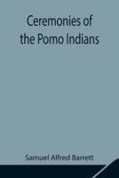 Ceremonies of the Pomo Indians
