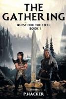 "The Gathering Book 1: Quest for the Steel"