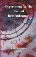 Experiment X The Path of Remembrance