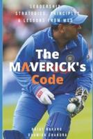 The Maverick's Code: Leadership...Strategies, Principles & Lessons from MSD